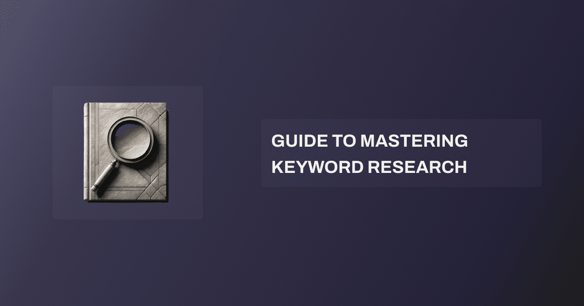guide to mastering keyword research 2024